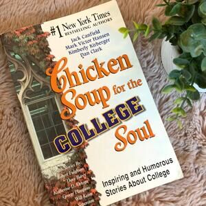 Chicken Noodle Soup for the College Soul Book Inspiring & Humorous Stories